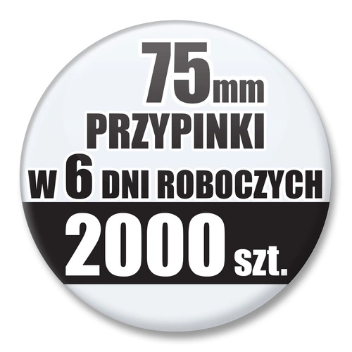 Przypinki Na Zamówienie w 6 dni / 75mm 2000 szt. / Buttony Badziki / Twój Wzór Logo Foto Projekt