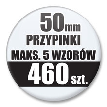 Przypinki Na Zamówienie / 50mm 460 szt. / Maksimum 5 Wzorów W Komplecie.