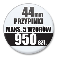 Przypinki Na Zamówienie / 44mm 950 szt. / Maksimum 5 Wzorów W Komplecie.