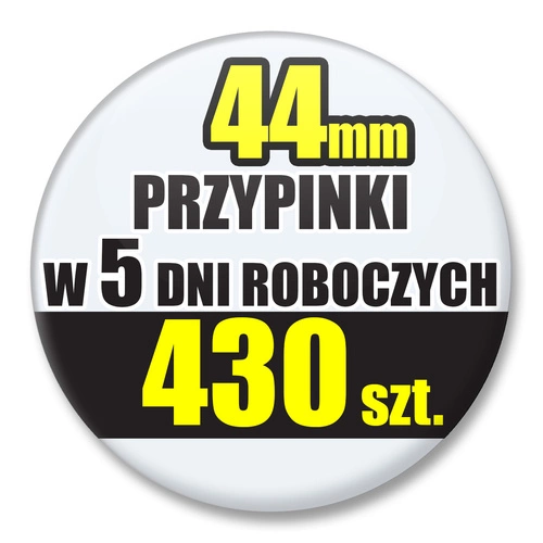Przypinki Na Zamówienie w 5 dni / 44mm 430 szt. / Buttony Badziki / Twój Wzór Logo Foto Projekt