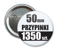 Przypinki Na Zamówienie w 4 dni / 50mm 1350 szt. / Buttony Badziki / Twój Wzór Logo Foto Projekt