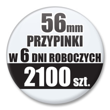 Przypinki Na Zamówienie w 6 dni / 56mm 2100 szt. / Buttony Badziki / Twój Wzór Logo Foto Projekt