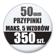 Przypinki Na Zamówienie / 50mm 350 szt. / Maksimum 5 Wzorów W Komplecie.