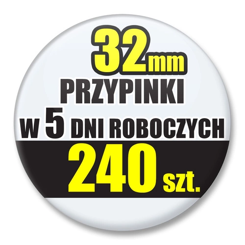 Przypinki Na Zamówienie w 5 dni / 32mm 240 szt. / Buttony Badziki / Twój Wzór Logo Foto Projekt