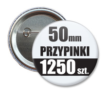 Przypinki Na Zamówienie w 4 dni / 50mm 1250 szt. / Buttony Badziki / Twój Wzór Logo Foto Projekt