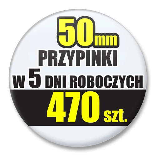 Przypinki Na Zamówienie w 5 dni / 50mm 470 szt. / Buttony Badziki / Twój Wzór Logo Foto Projekt