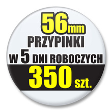 Przypinki Na Zamówienie w 5 dni / 56mm 350 szt. / Buttony Badziki / Twój Wzór Logo Foto Projekt