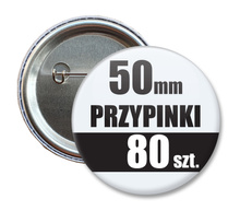 Przypinki Na Zamówienie w 3 dni / 50mm 80 szt. / Buttony Badziki / Twój Wzór Logo Foto Projekt