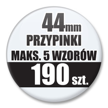 Przypinki Na Zamówienie / 44mm 190 szt. / Maksimum 5 Wzorów W Komplecie.