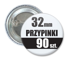 Przypinki Na Zamówienie w 3 dni / 32mm 90 szt. / Buttony Badziki / Twój Wzór Logo Foto Projekt