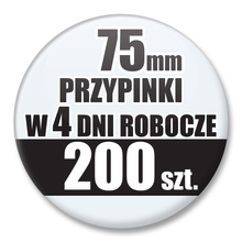 Przypinki Na Zamówienie w 4 dni / 75mm 200 szt. / Buttony Badziki / Twój Wzór Logo Foto Projekt