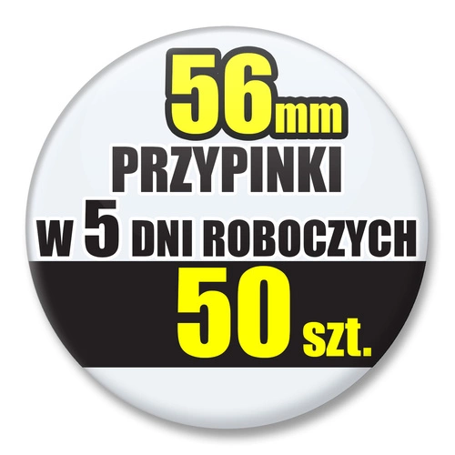 Przypinki Na Zamówienie w 5 dni / 56mm 50 szt. / Buttony Badziki / Twój Wzór Logo Foto Projekt