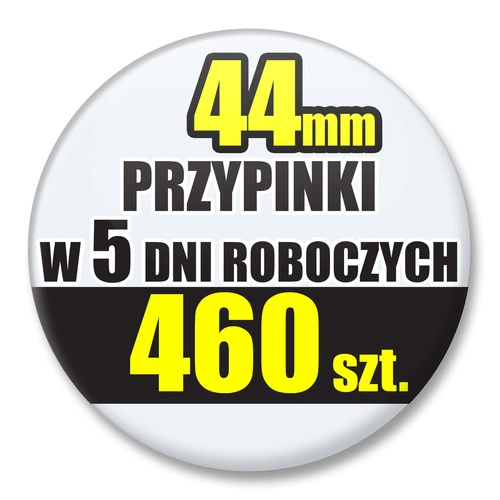 Przypinki Na Zamówienie w 5 dni / 44mm 460 szt. / Buttony Badziki / Twój Wzór Logo Foto Projekt