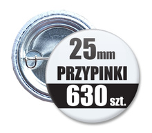 Przypinki Na Zamówienie w 4 dni / 25mm 630 szt. / Buttony Badziki / Twój Wzór Logo Foto Projekt