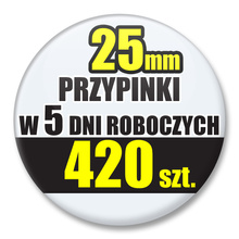 Przypinki Na Zamówienie w 5 dni / 25mm 420 szt. / Buttony Badziki / Twój Wzór Logo Foto Projekt