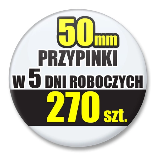 Przypinki Na Zamówienie w 5 dni / 50mm 270 szt. / Buttony Badziki / Twój Wzór Logo Foto Projekt