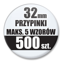 Przypinki Na Zamówienie / 32mm 500 szt. / Maksimum 5 Wzorów W Komplecie.