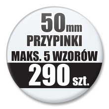 Przypinki Na Zamówienie / 50mm 290 szt. / Maksimum 5 Wzorów W Komplecie.