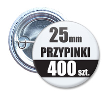 Przypinki Na Zamówienie w 3 dni / 25mm 400 szt. / Buttony Badziki / Twój Wzór Logo Foto Projekt