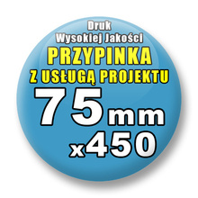 Przypinki 450 szt. / Buttony Badziki Na Zamówienie / Twój Wzór Logo Foto Projekt / 75 mm.