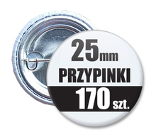 Przypinki Na Zamówienie w 3 dni / 25mm 170 szt. / Buttony Badziki / Twój Wzór Logo Foto Projekt