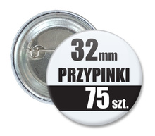 Przypinki Na Zamówienie w 3 dni / 32mm 75 szt. / Buttony Badziki / Twój Wzór Logo Foto Projekt