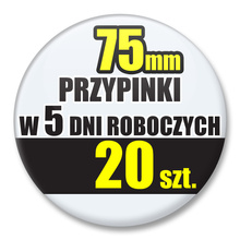 Przypinki Na Zamówienie w 5 dni / 75mm 20 szt. / Buttony Badziki / Twój Wzór Logo Foto Projekt