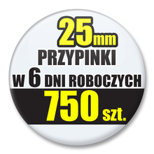 Przypinki Na Zamówienie w 6 dni / 25mm 750 szt. / Buttony Badziki / Twój Wzór Logo Foto Projekt