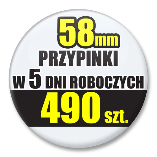 Przypinki Na Zamówienie w 5 dni / 58mm 490 szt. / Buttony Badziki / Twój Wzór Logo Foto Projekt