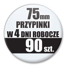 Przypinki Na Zamówienie w 4 dni / 75mm 90 szt. / Buttony Badziki / Twój Wzór Logo Foto Projekt