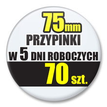 Przypinki Na Zamówienie w 5 dni / 75mm 70 szt. / Buttony Badziki / Twój Wzór Logo Foto Projekt
