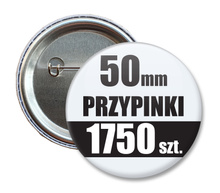 Przypinki Na Zamówienie w 5 dni / 50mm 1750 szt. / Buttony Badziki / Twój Wzór Logo Foto Projekt