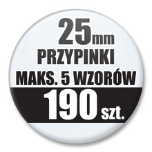 Przypinki Na Zamówienie / 25mm 190 szt. / Maksimum 5 Wzorów W Komplecie.