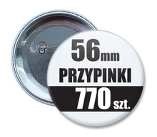 Przypinki Na Zamówienie w 4 dni / 56mm 770 szt. / Buttony Badziki / Twój Wzór Logo Foto Projekt