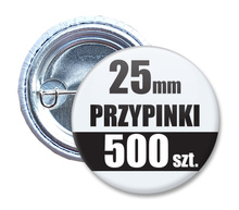 Przypinki Na Zamówienie w 3 dni / 25mm 500 szt. / Buttony Badziki / Twój Wzór Logo Foto Projekt