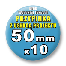 Przypinki 10 szt. / Buttony Badziki Na Zamówienie / Twój Wzór Logo Foto Projekt / 50 mm.