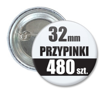 Przypinki Na Zamówienie w 3 dni / 32mm 480 szt. / Buttony Badziki / Twój Wzór Logo Foto Projekt