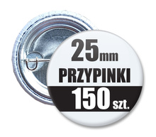 Przypinki Na Zamówienie w 3 dni / 25mm 150 szt. / Buttony Badziki / Twój Wzór Logo Foto Projekt