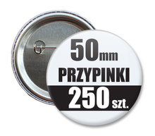 Przypinki Na Zamówienie w 3 dni / 50mm 250 szt. / Buttony Badziki / Twój Wzór Logo Foto Projekt