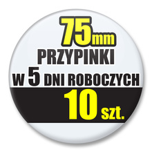 Przypinki Na Zamówienie w 5 dni / 75mm 10 szt. / Buttony Badziki / Twój Wzór Logo Foto Projekt