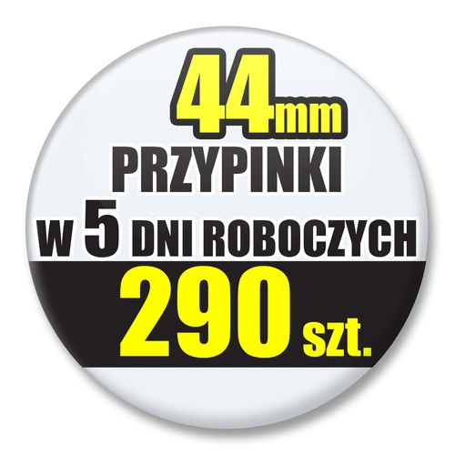 Przypinki Na Zamówienie w 5 dni / 44mm 290 szt. / Buttony Badziki / Twój Wzór Logo Foto Projekt