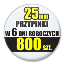 Przypinki Na Zamówienie w 6 dni / 25mm 800 szt. / Buttony Badziki / Twój Wzór Logo Foto Projekt