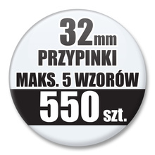 Przypinki Na Zamówienie / 32mm 550 szt. / Maksimum 5 Wzorów W Komplecie.