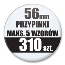 Przypinki Na Zamówienie / 56mm 310 szt. / Maksimum 5 Wzorów W Komplecie.