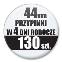 Przypinki Na Zamówienie w 4 dni / 44mm 130 szt. / Buttony Badziki / Twój Wzór Logo Foto Projekt