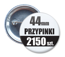 Przypinki Na Zamówienie w 5 dni / 44mm 2150 szt. / Buttony Badziki / Twój Wzór Logo Foto Projekt