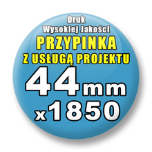 Przypinki 1850 szt. / Buttony Badziki Na Zamówienie / Twój Wzór Logo Foto Projekt / 44 mm.