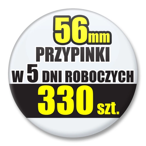 Przypinki Na Zamówienie w 5 dni / 56mm 330 szt. / Buttony Badziki / Twój Wzór Logo Foto Projekt