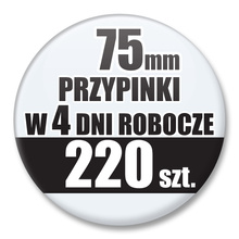 Przypinki Na Zamówienie w 4 dni / 75mm 220 szt. / Buttony Badziki / Twój Wzór Logo Foto Projekt