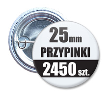 Przypinki Na Zamówienie w 5 dni / 25mm 2450 szt. / Buttony Badziki / Twój Wzór Logo Foto Projekt